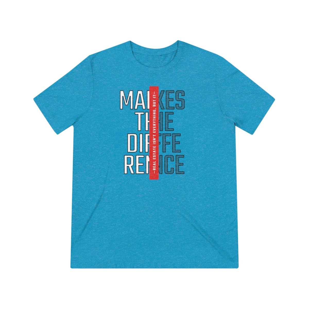 Real Estate Makes The Difference Athletic - T-Shirt | ShirtyAgents