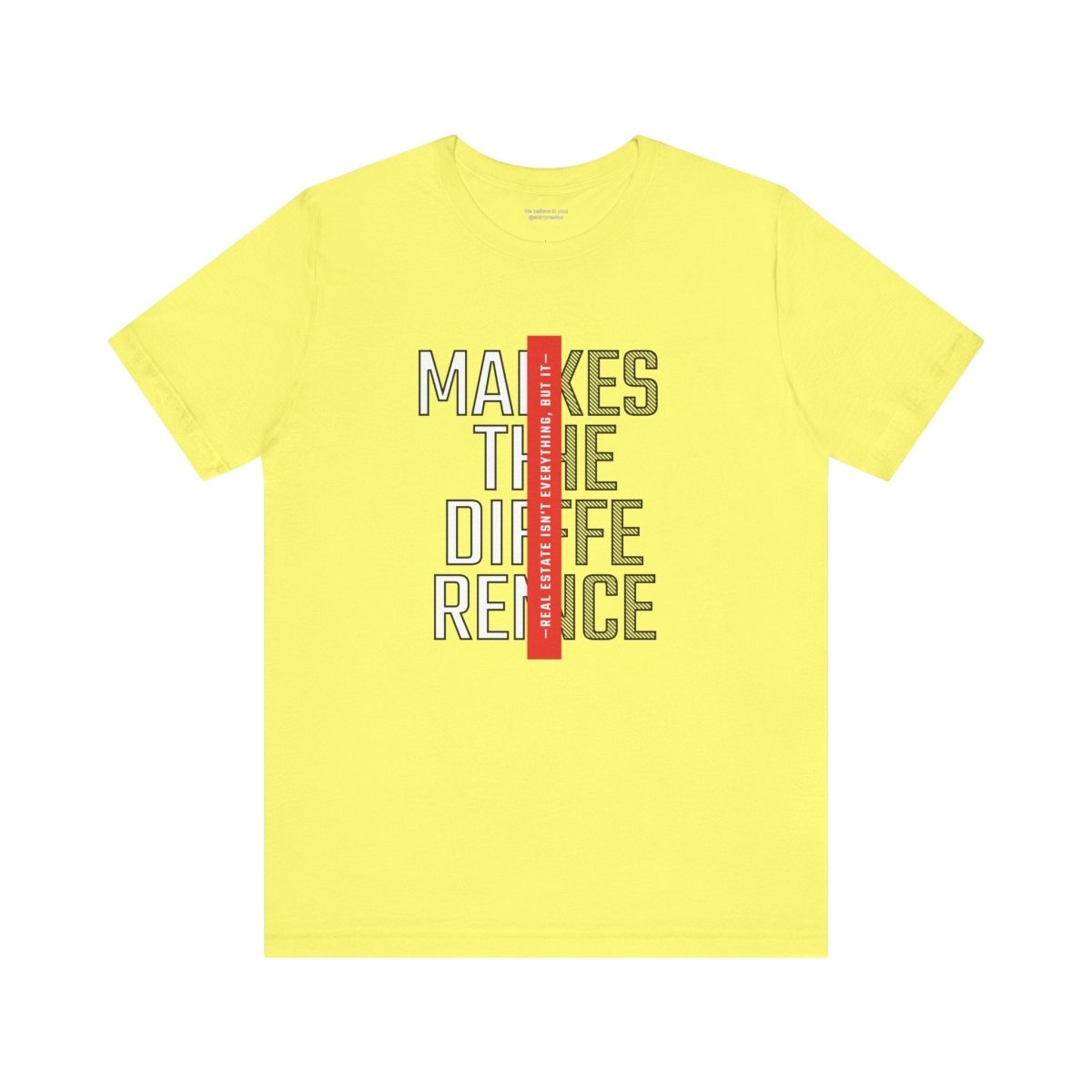 Real Estate Makes the Difference T-Shirt - T-Shirt | ShirtyAgents