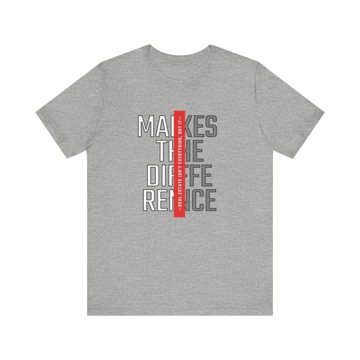Real Estate Makes the Difference T-Shirt - T-Shirt | ShirtyAgents