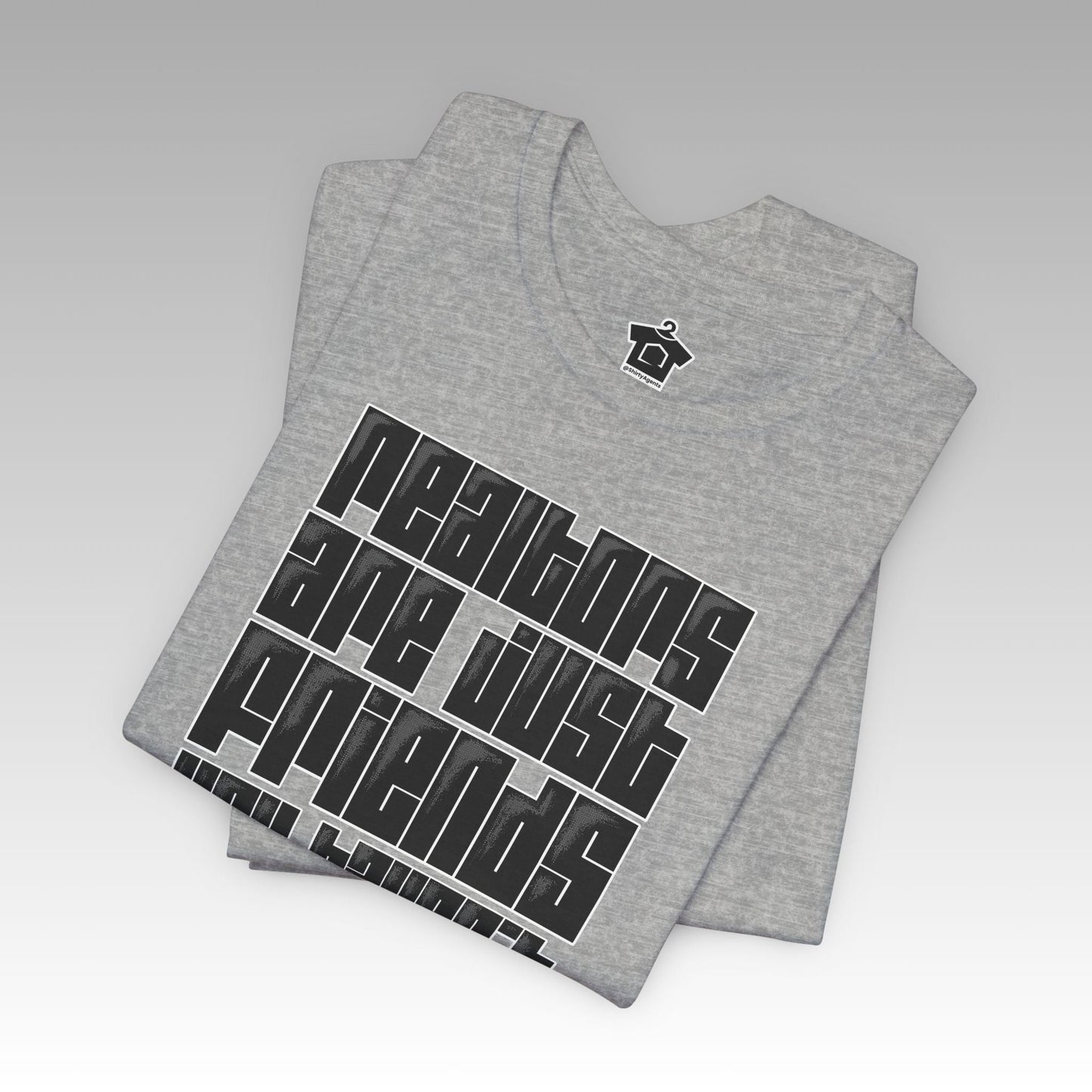 Realtors Are Just Friends T-Shirt - T-Shirt | ShirtyAgents