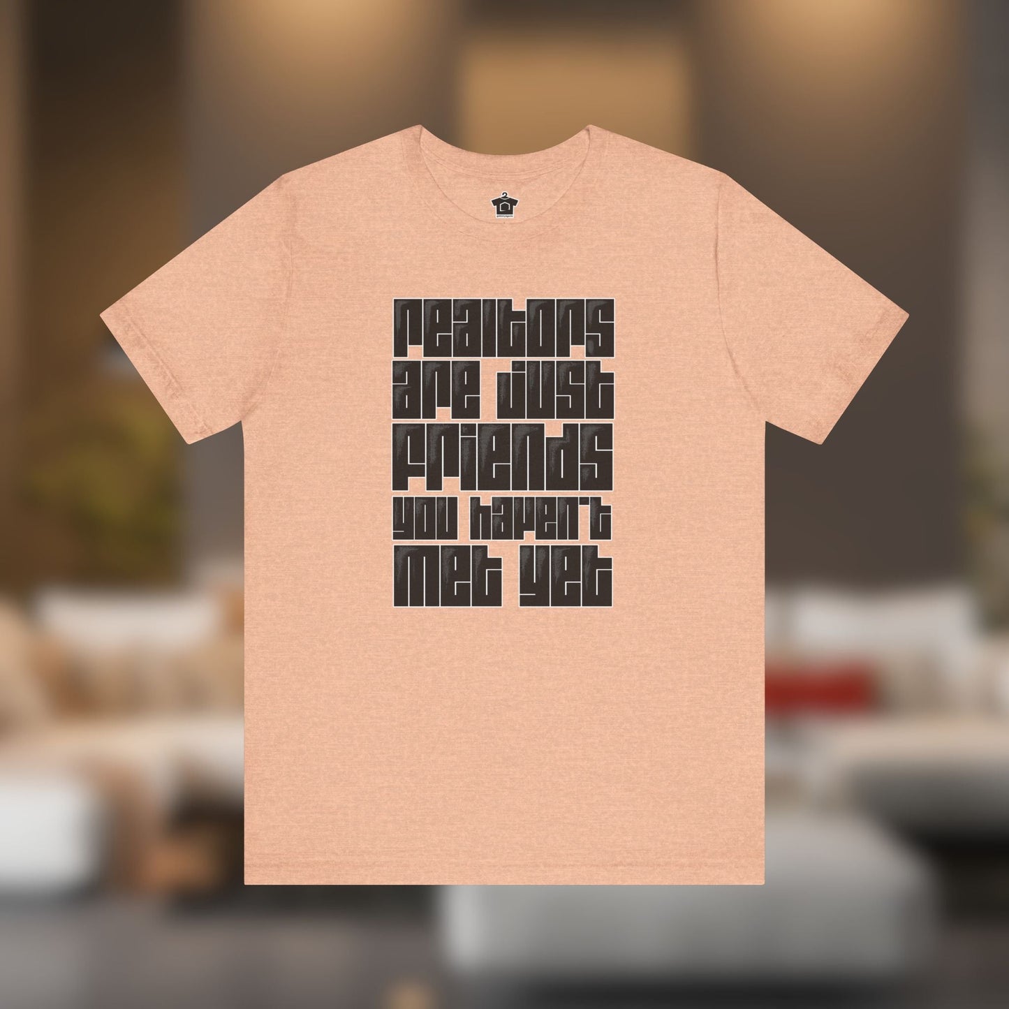 Realtors Are Just Friends T-Shirt - T-Shirt | ShirtyAgents