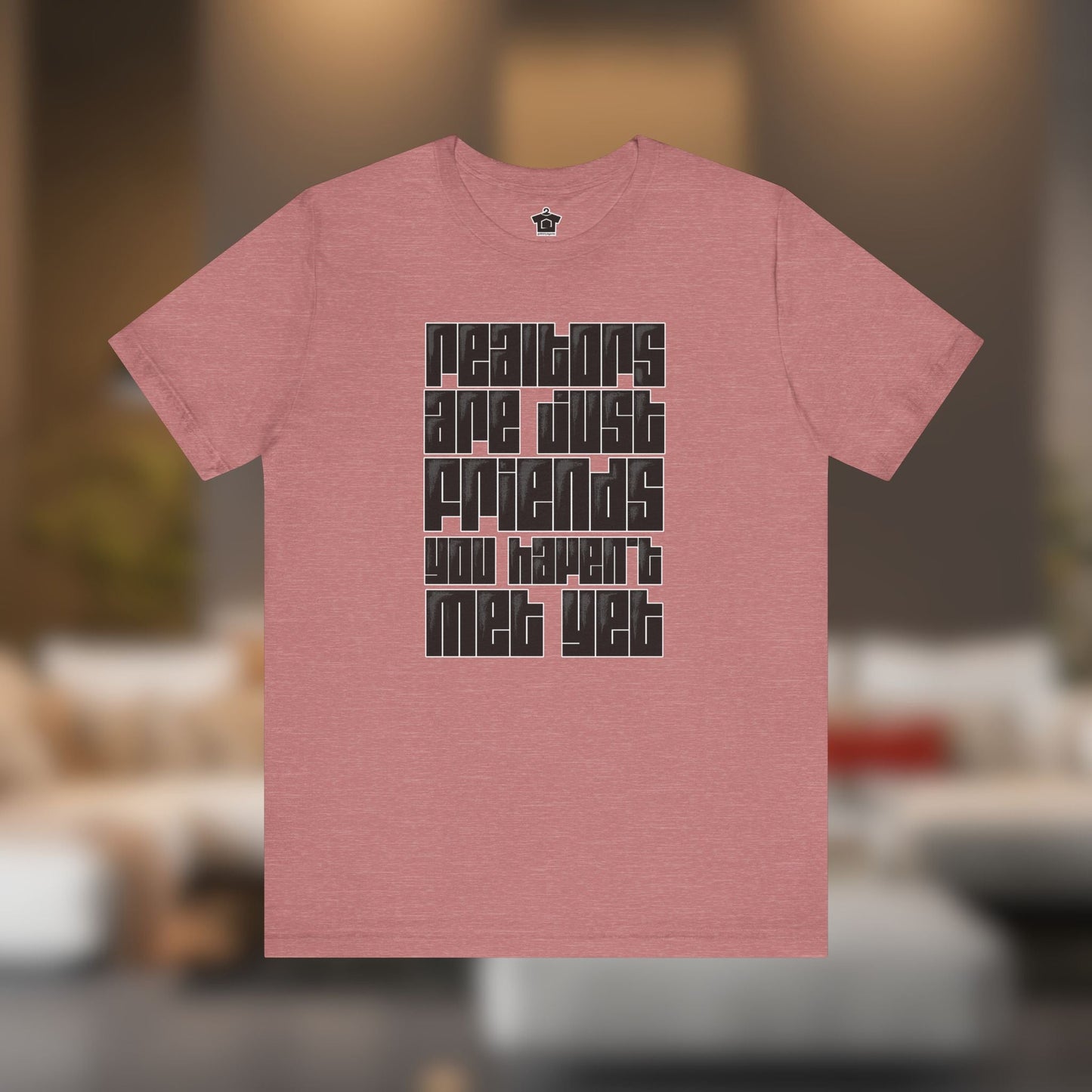 Realtors Are Just Friends T-Shirt - T-Shirt | ShirtyAgents