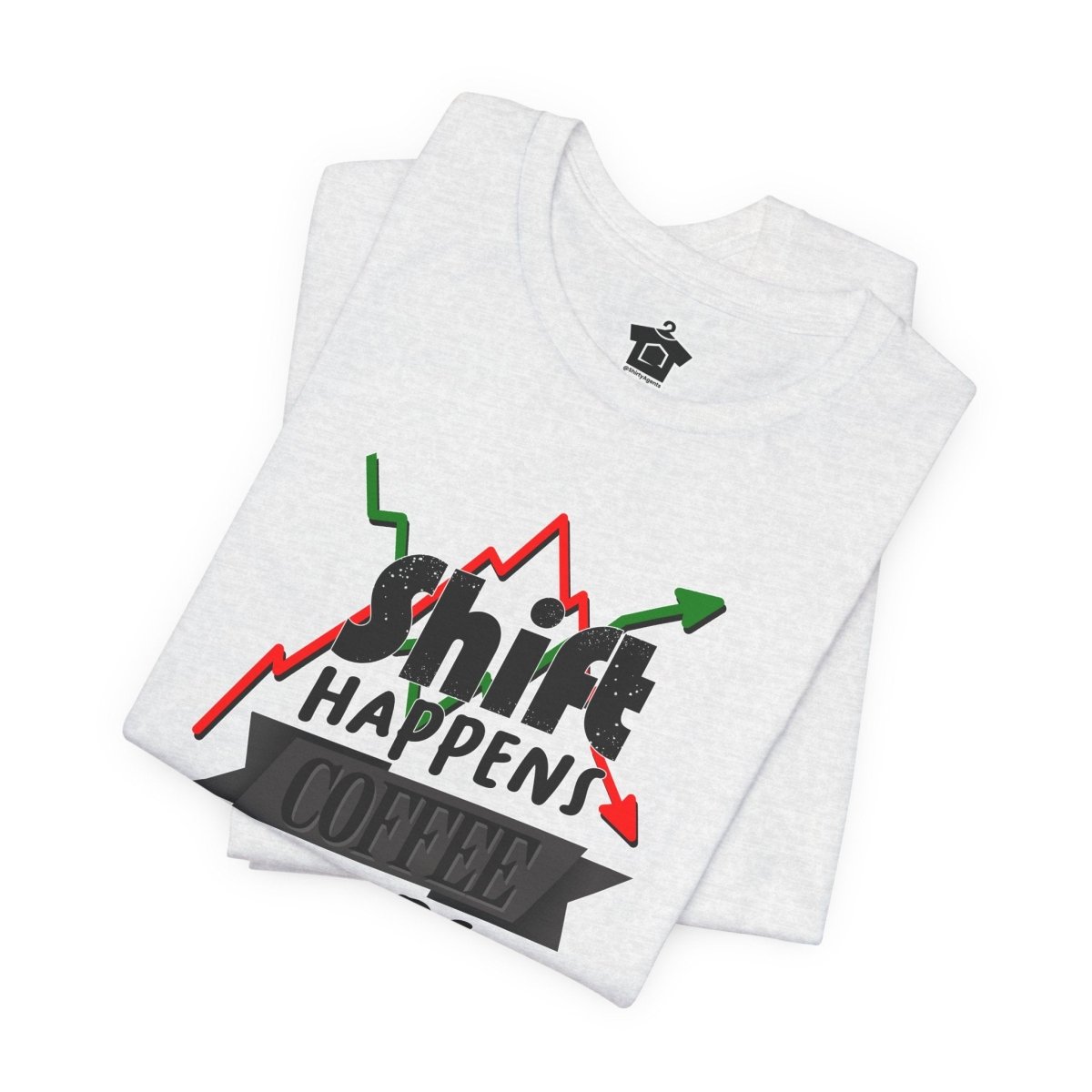 Shift Happens, Coffee Helps – Unisex Jersey Tee - T-Shirt | ShirtyAgents