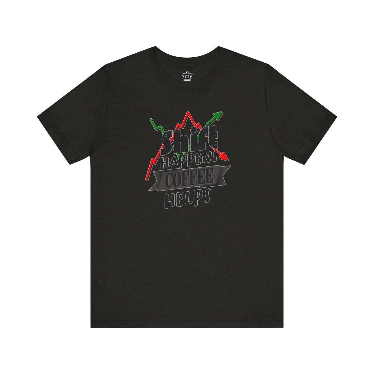 Shift Happens, Coffee Helps – Unisex Jersey Tee - T-Shirt | ShirtyAgents