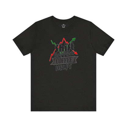 Shift Happens, Coffee Helps – Unisex Jersey Tee - T-Shirt | ShirtyAgents