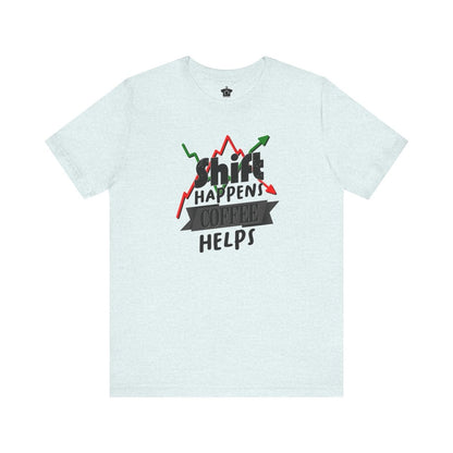 Shift Happens, Coffee Helps – Unisex Jersey Tee - T-Shirt | ShirtyAgents