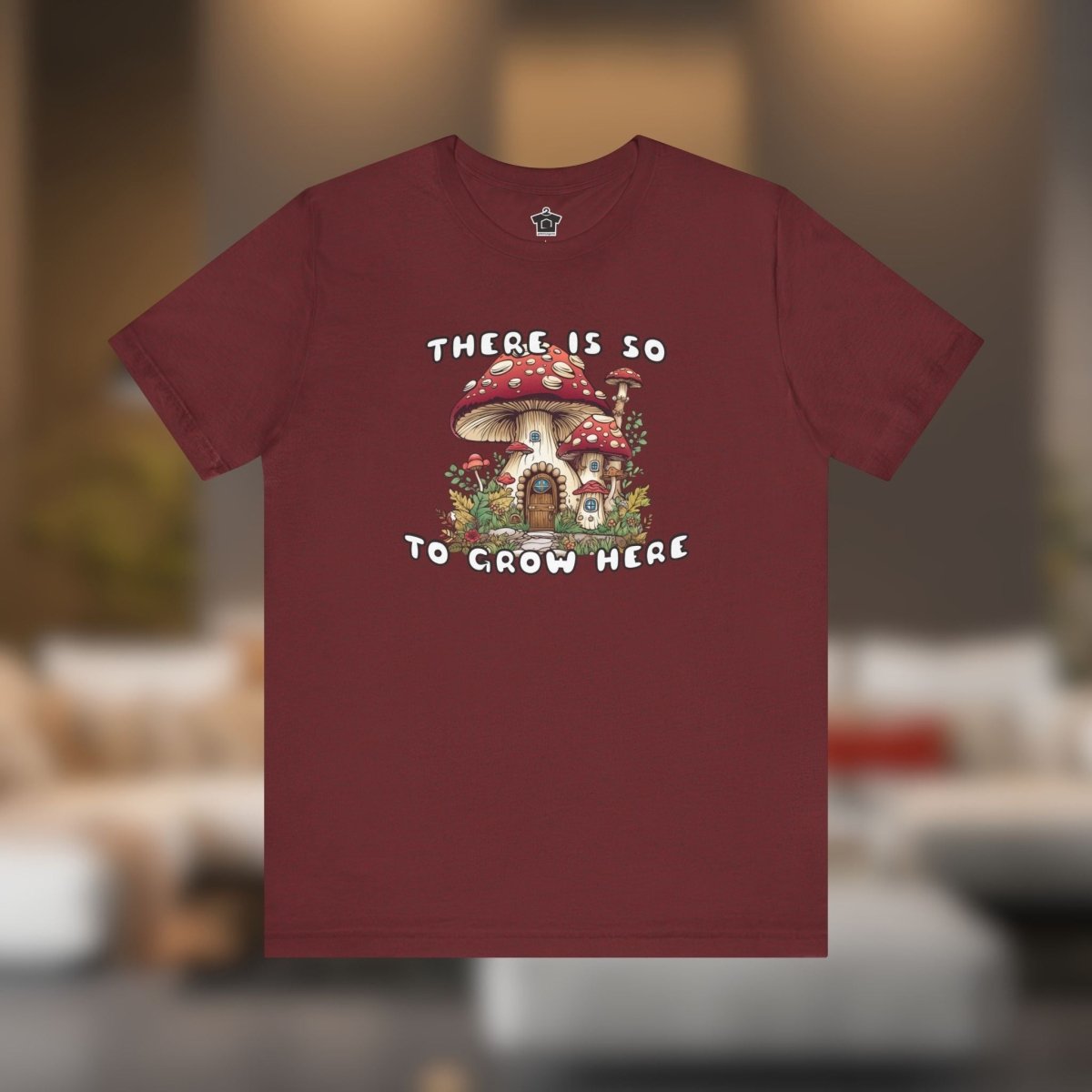 So Mushroom Room to Grow - Unisex Jersey Tee - T-Shirt | ShirtyAgents