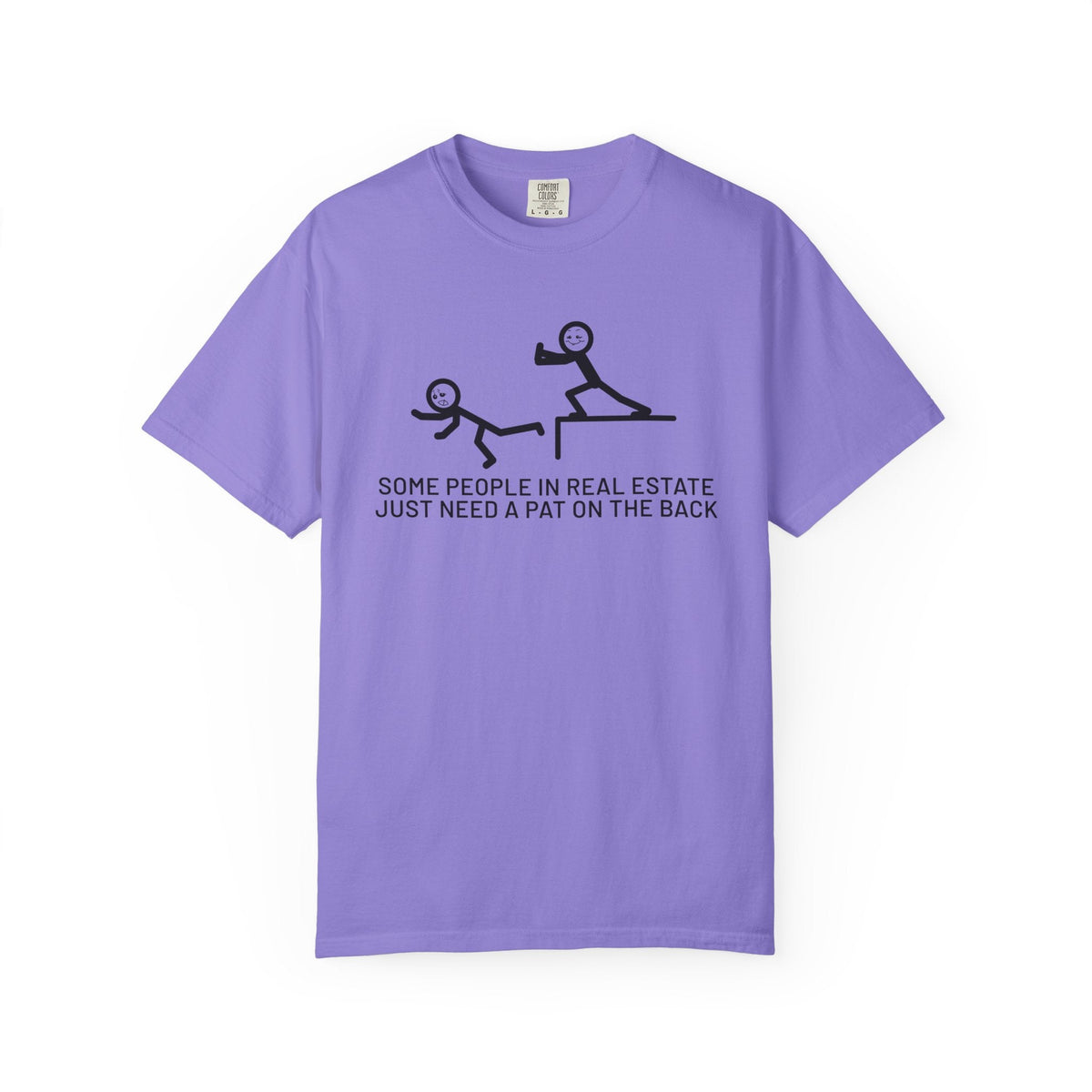 Some People in Real Estate Just Need a Pat on the Back | Heavy Tee - T-Shirt | ShirtyAgents
