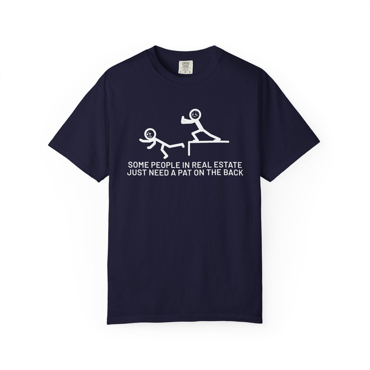 Some People in Real Estate Just Need a Pat on the Back | Heavy Tee - T-Shirt | ShirtyAgents