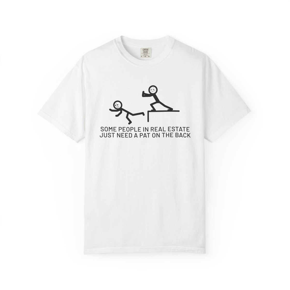 Some People in Real Estate Just Need a Pat on the Back | Heavy Tee - T-Shirt | ShirtyAgents