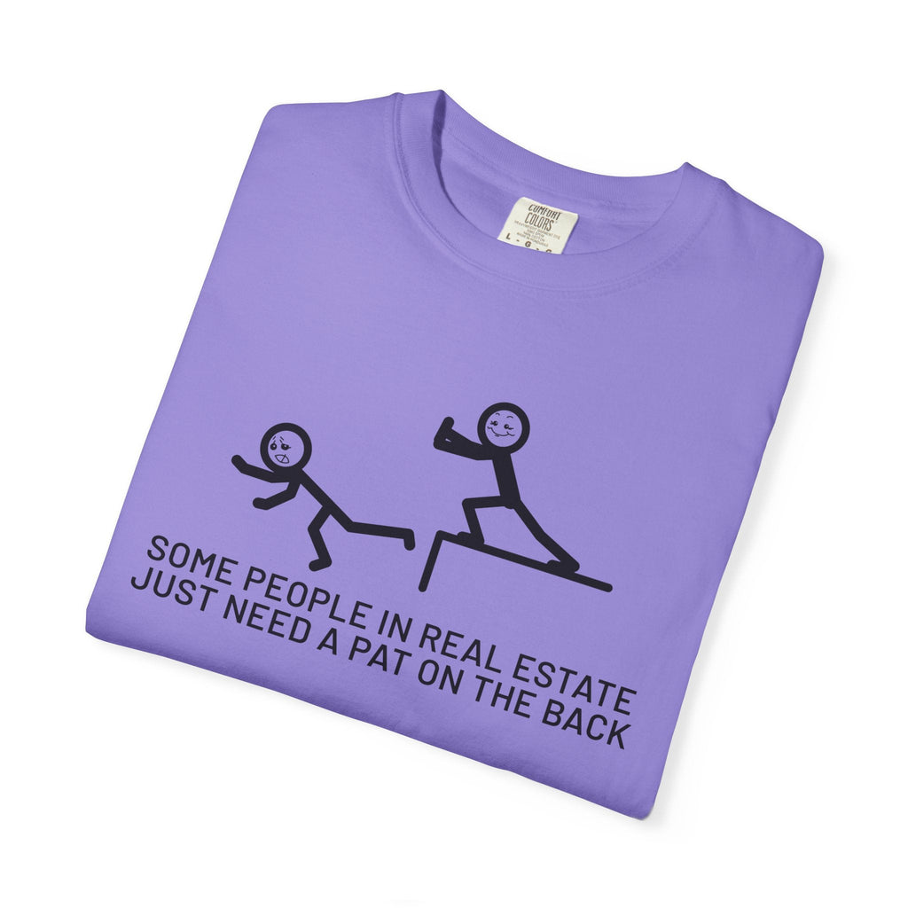 Some People in Real Estate Just Need a Pat on the Back | Heavy Tee - T-Shirt | ShirtyAgents