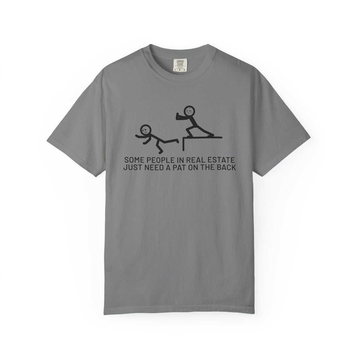 Some People in Real Estate Just Need a Pat on the Back | Heavy Tee - T-Shirt | ShirtyAgents