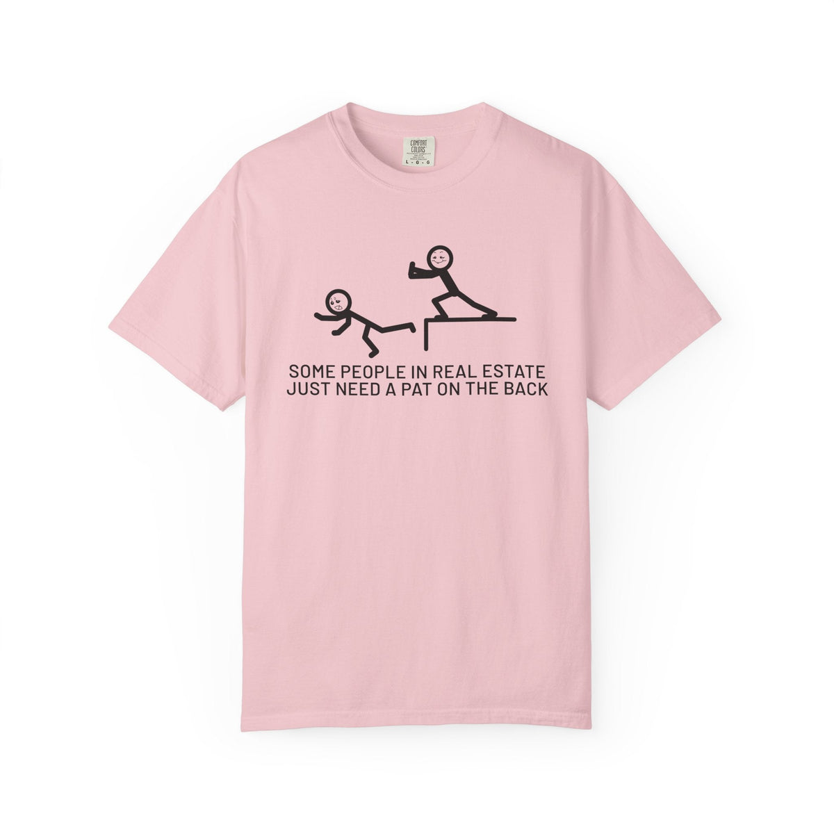 Some People in Real Estate Just Need a Pat on the Back | Heavy Tee - T-Shirt | ShirtyAgents