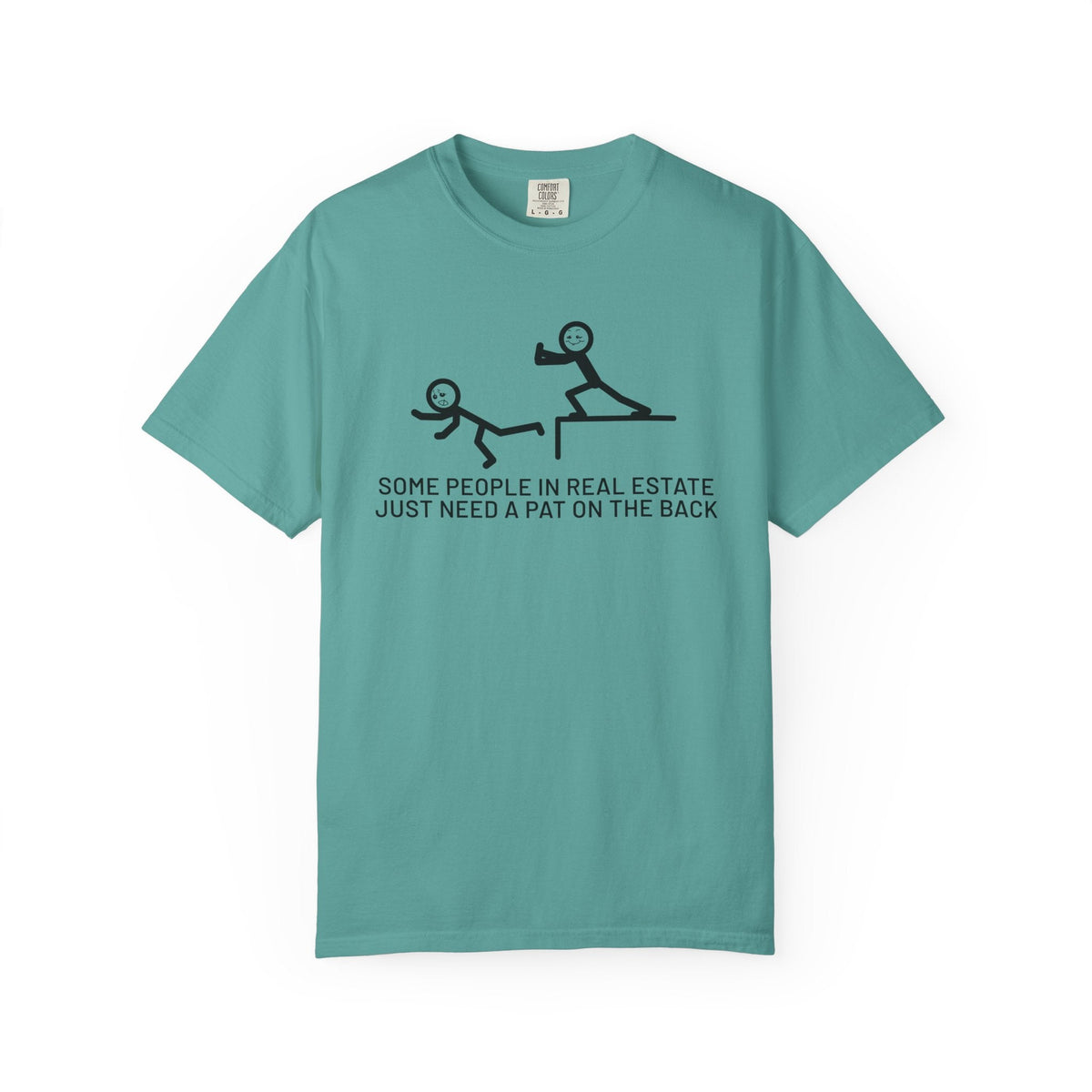 Some People in Real Estate Just Need a Pat on the Back | Heavy Tee - T-Shirt | ShirtyAgents