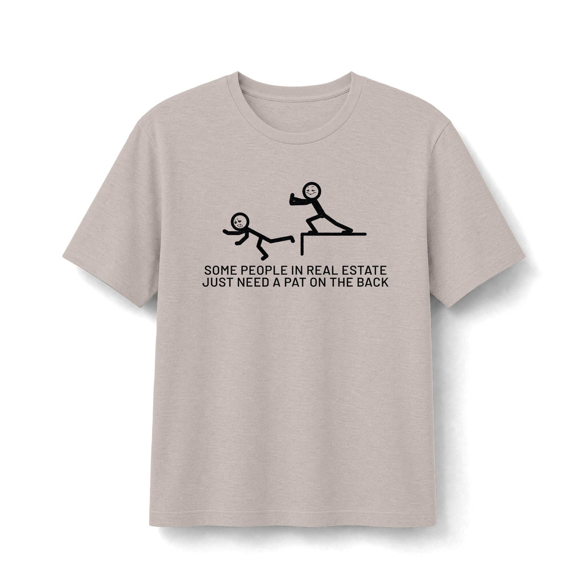 Some People in Real Estate Just Need a Pat on the Back | Soft Premium Tee - T-Shirt | ShirtyAgents