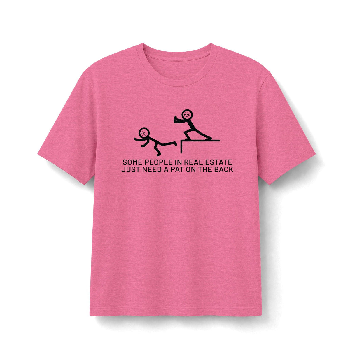 Some People in Real Estate Just Need a Pat on the Back | Soft Premium Tee - T-Shirt | ShirtyAgents