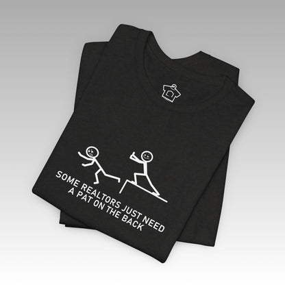 Some Realtors Just Need a Pat on the Back T-Shirt - T-Shirt | ShirtyAgents