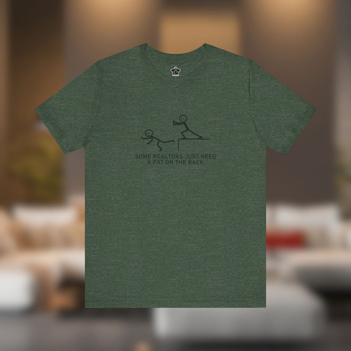 Some Realtors Just Need a Pat on the Back T-Shirt - T-Shirt | ShirtyAgents