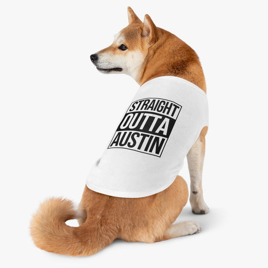 Straight Outta Austin Pup Tank Top - Pets | ShirtyAgents