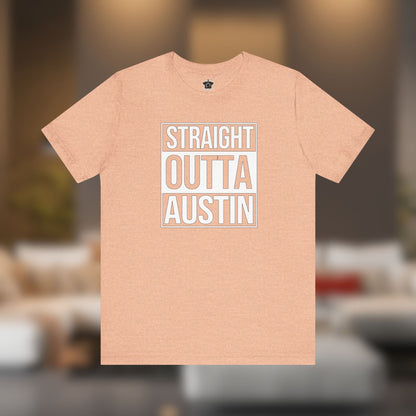 Straight Outta Austin - Texas Pride T-Shirt - T-Shirt | ShirtyAgents