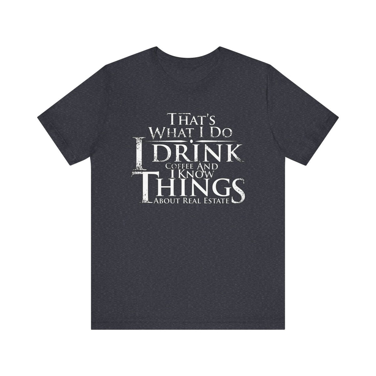 That's What I Do – Real Estate Hustler Tee - T-Shirt | ShirtyAgents