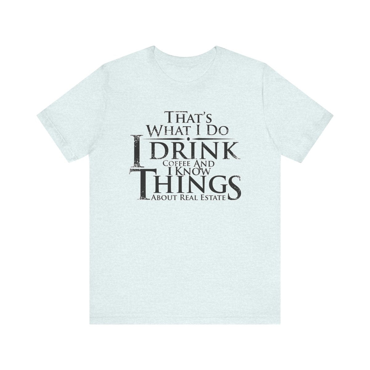 That's What I Do – Real Estate Hustler Tee - T-Shirt | ShirtyAgents