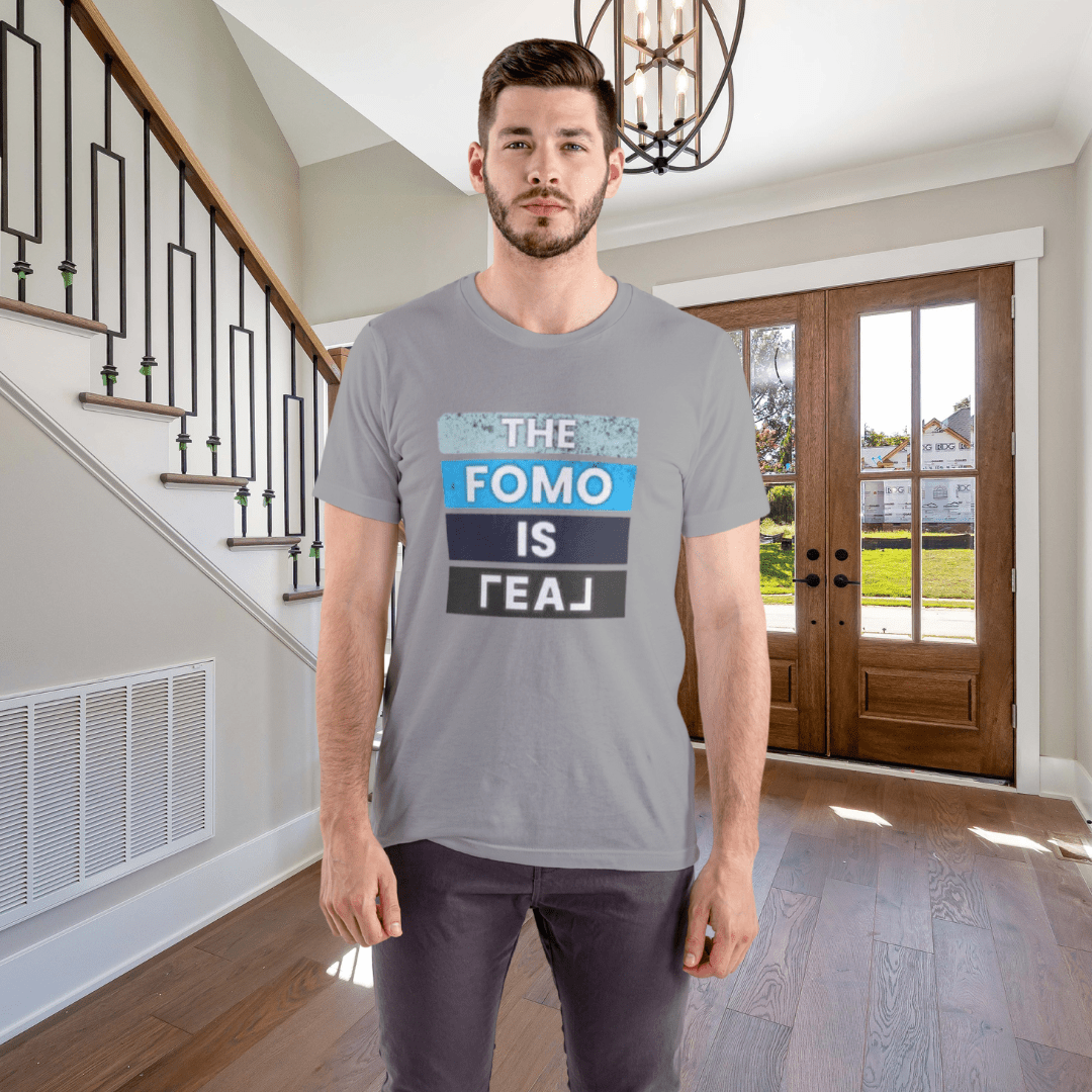 The FOMO Is REAL Tee - T-Shirt | ShirtyAgents