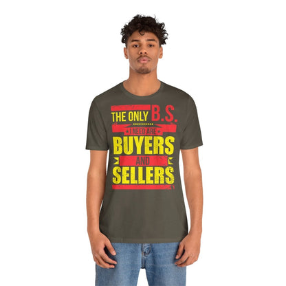 The Only BS I Need v1 - T-Shirt | ShirtyAgents