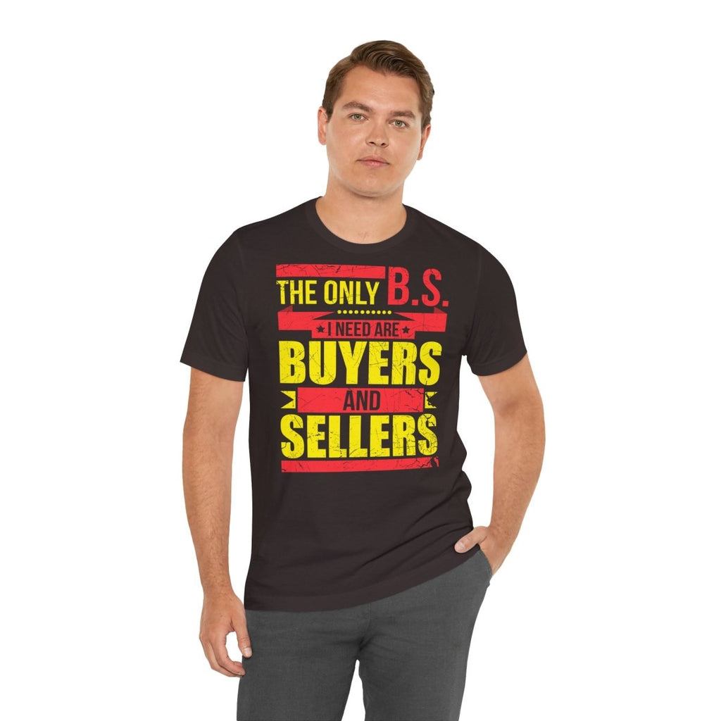 The Only BS I Need v1 - T-Shirt | ShirtyAgents
