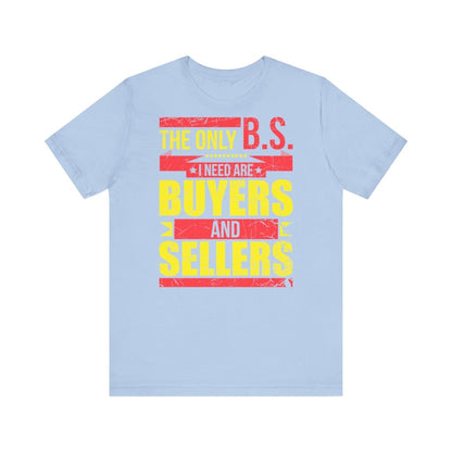 The Only BS I Need v1 - T-Shirt | ShirtyAgents
