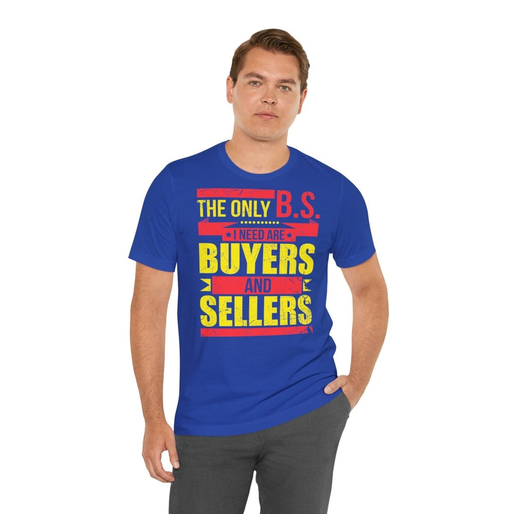 The Only BS I Need v1 - T-Shirt | ShirtyAgents