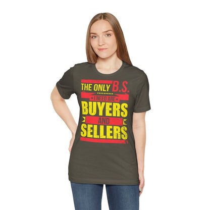 The Only BS I Need v1 - T-Shirt | ShirtyAgents