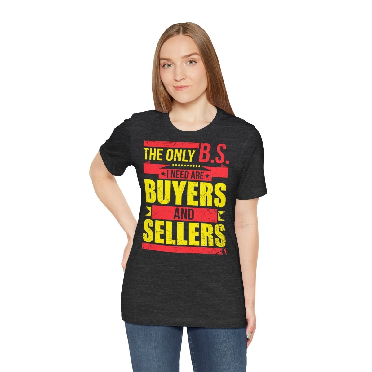 The Only BS I Need v1 - T-Shirt | ShirtyAgents
