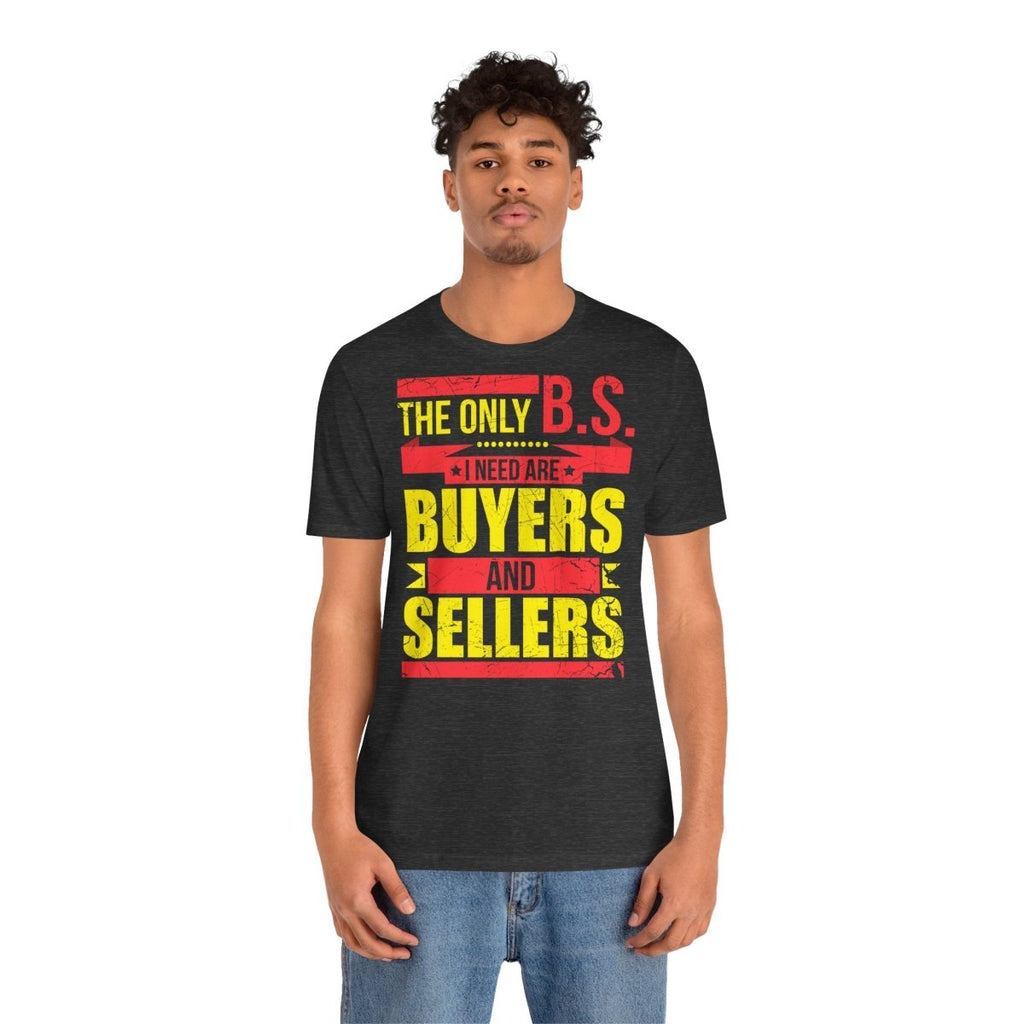 The Only BS I Need v1 - T-Shirt | ShirtyAgents