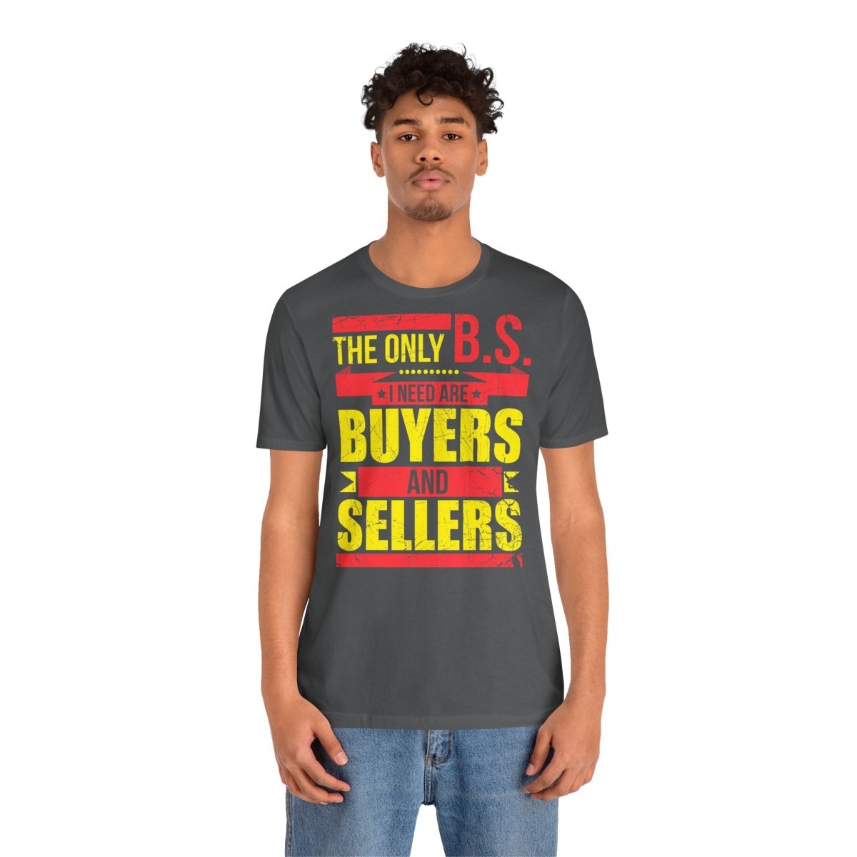 The Only BS I Need v1 - T-Shirt | ShirtyAgents