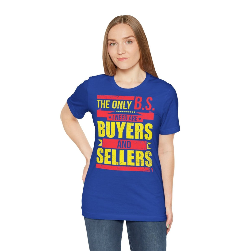 The Only BS I Need v1 - T-Shirt | ShirtyAgents