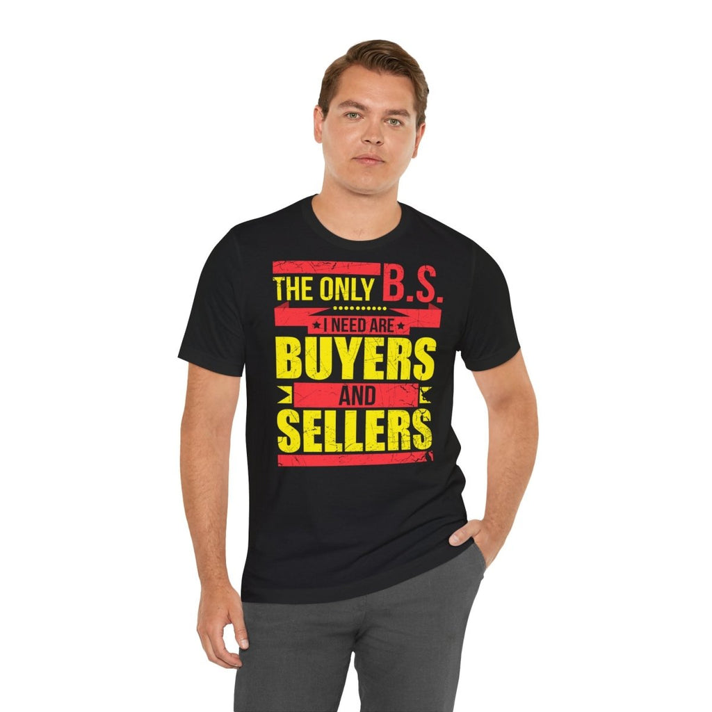 The Only BS I Need v1 - T-Shirt | ShirtyAgents
