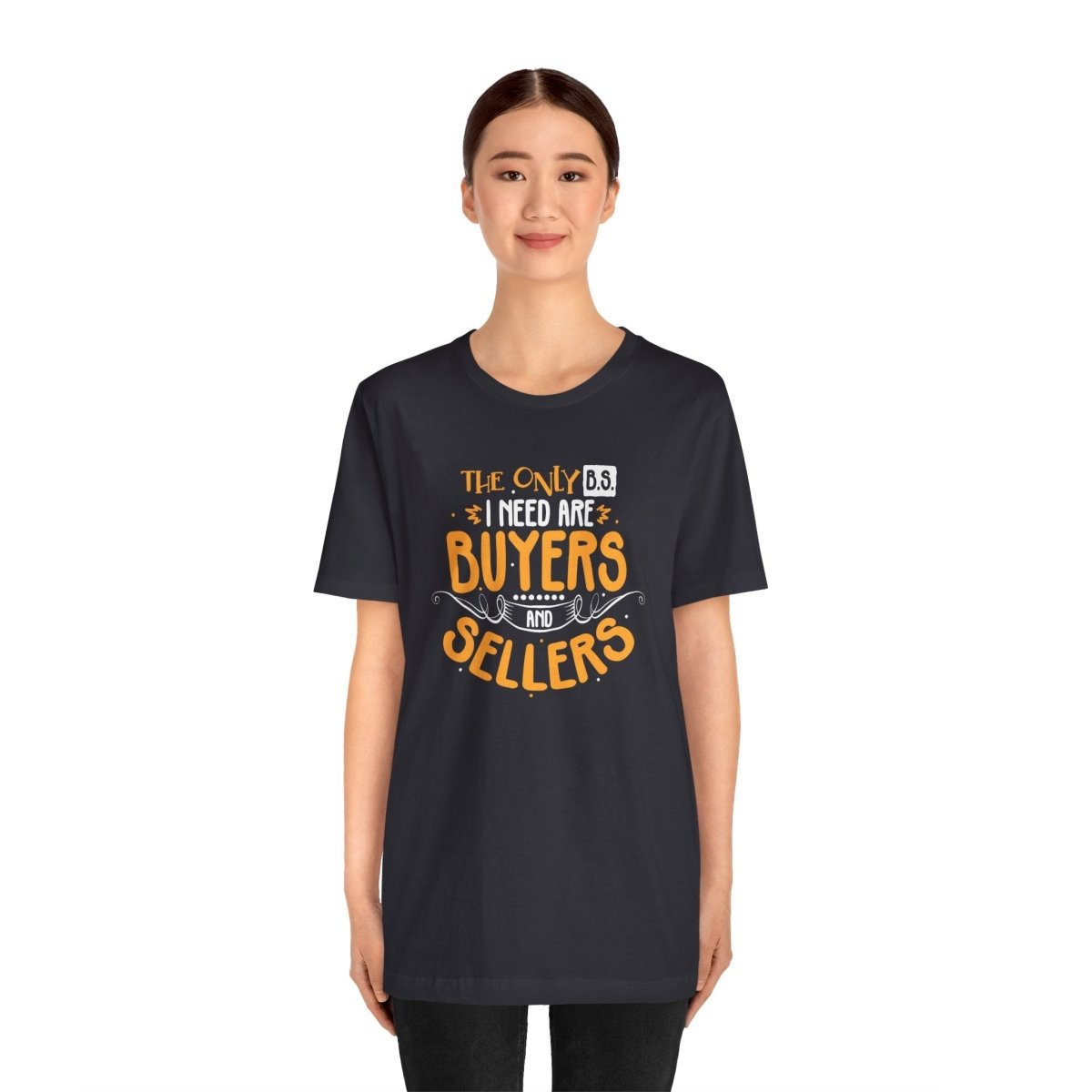 The Only BS I Need v2 - T-Shirt | ShirtyAgents