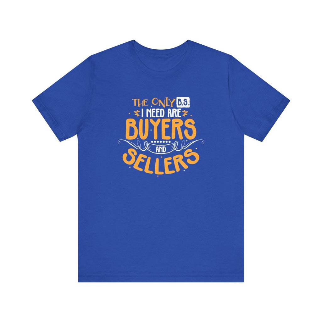 The Only BS I Need v2 - T-Shirt | ShirtyAgents