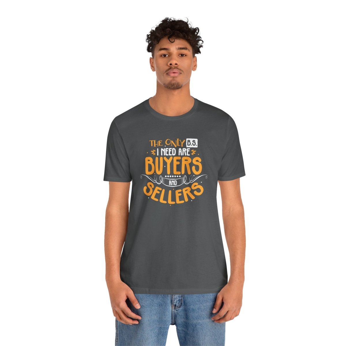 The Only BS I Need v2 - T-Shirt | ShirtyAgents