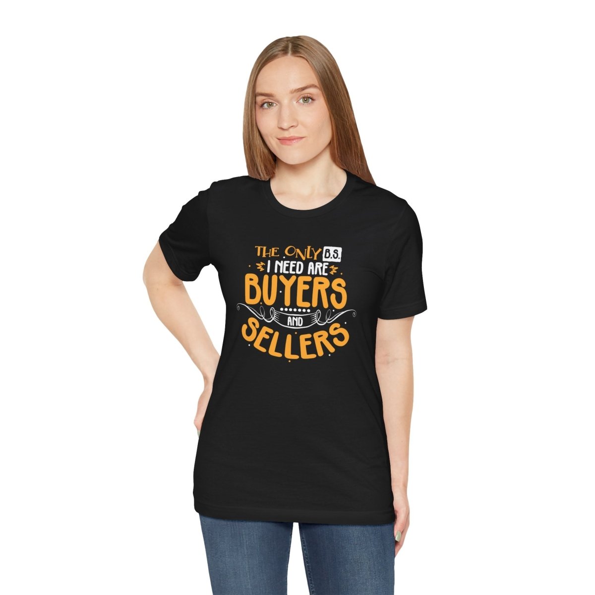 The Only BS I Need v2 - T-Shirt | ShirtyAgents