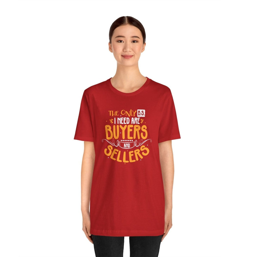The Only BS I Need v2 - T-Shirt | ShirtyAgents