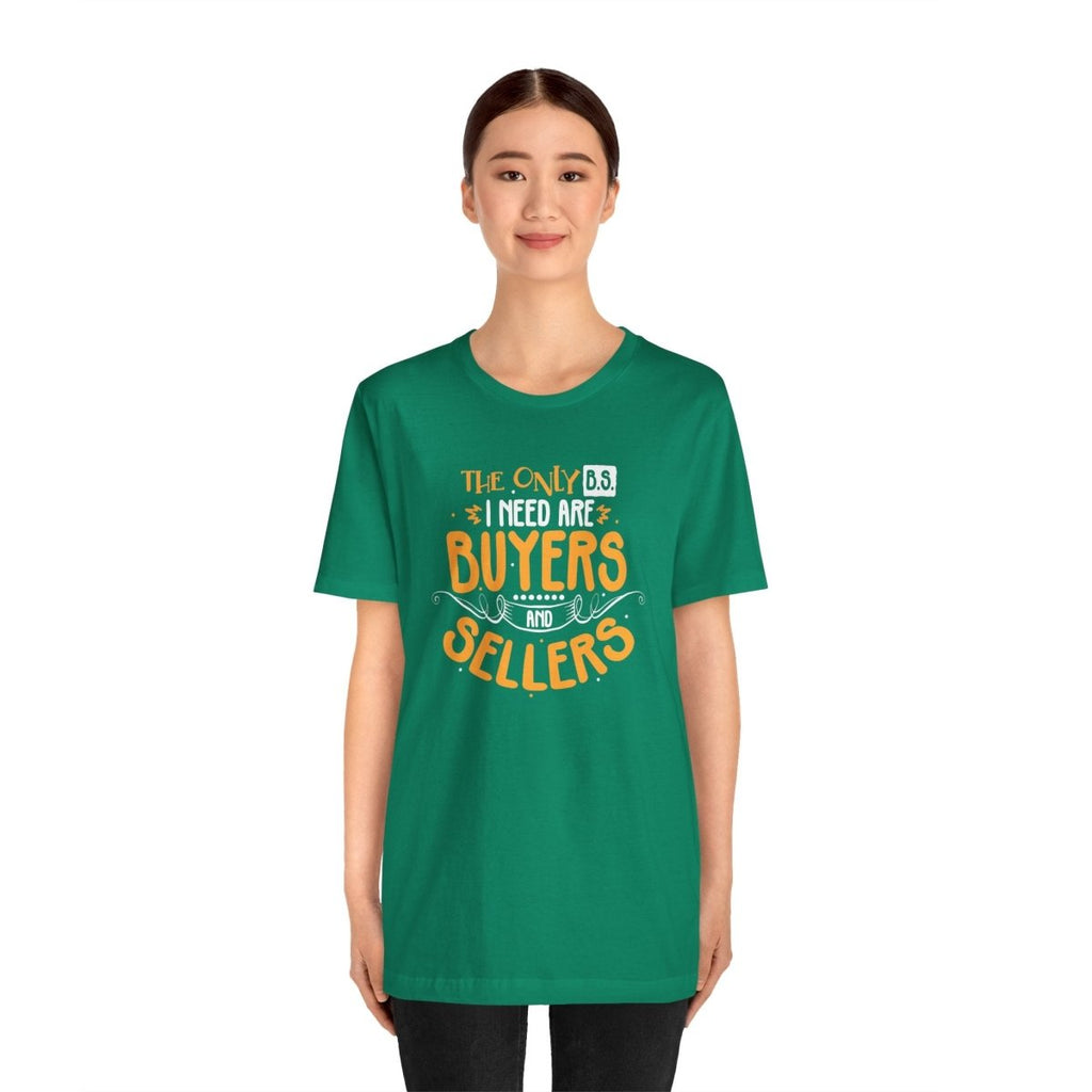 The Only BS I Need v2 - T-Shirt | ShirtyAgents