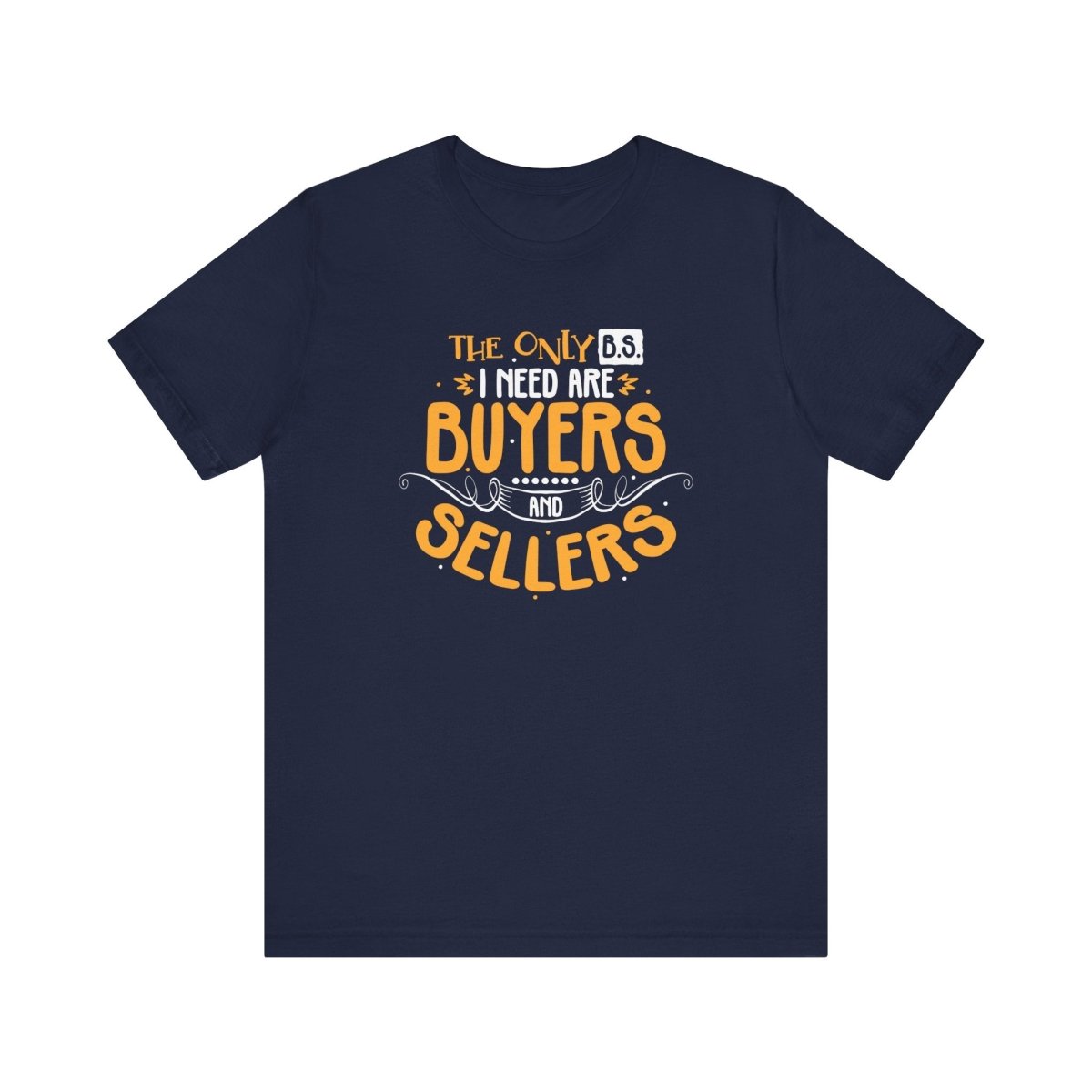 The Only BS I Need v2 - T-Shirt | ShirtyAgents