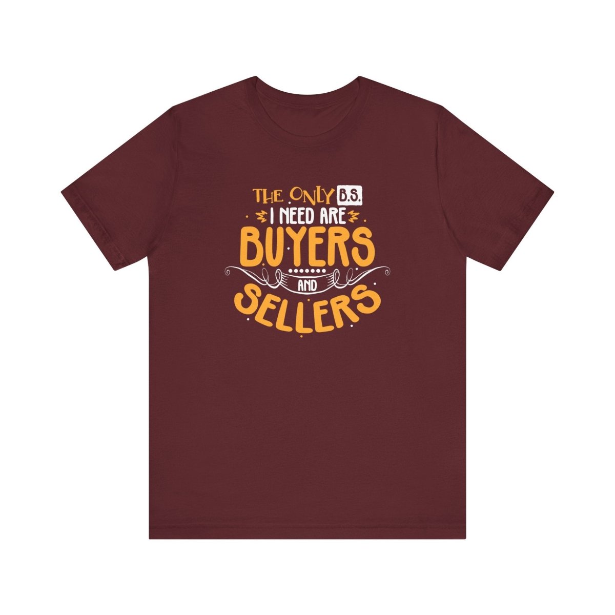The Only BS I Need v2 - T-Shirt | ShirtyAgents