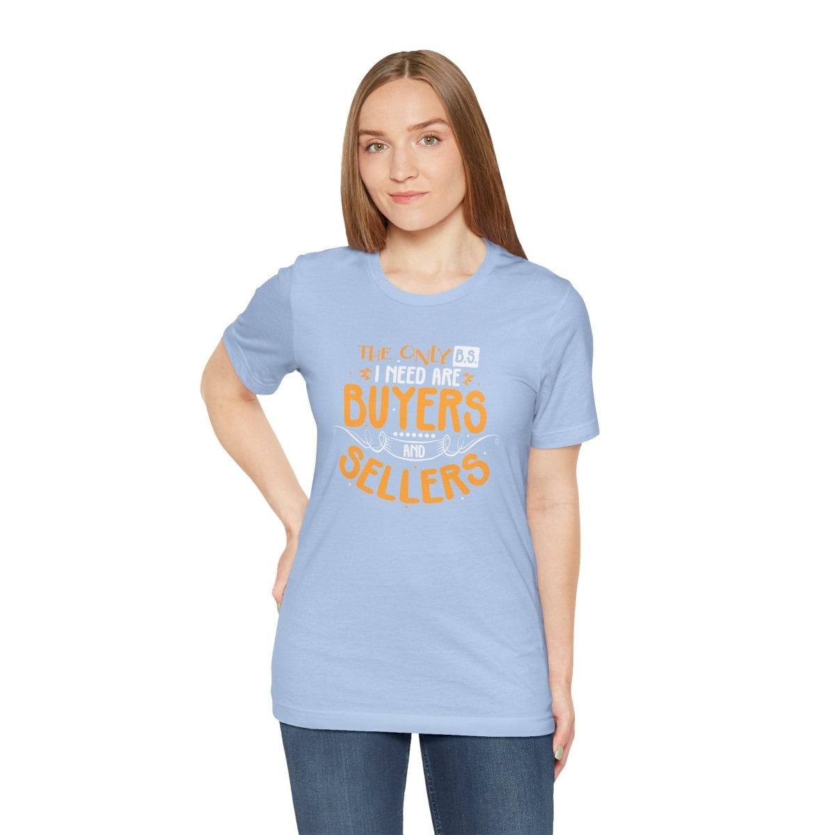 The Only BS I Need v2 - T-Shirt | ShirtyAgents