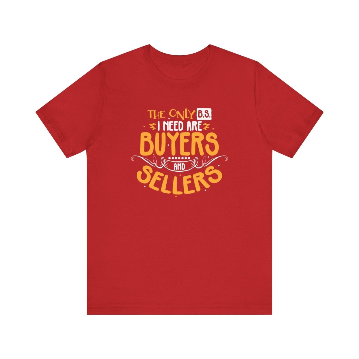 The Only BS I Need v2 - T-Shirt | ShirtyAgents