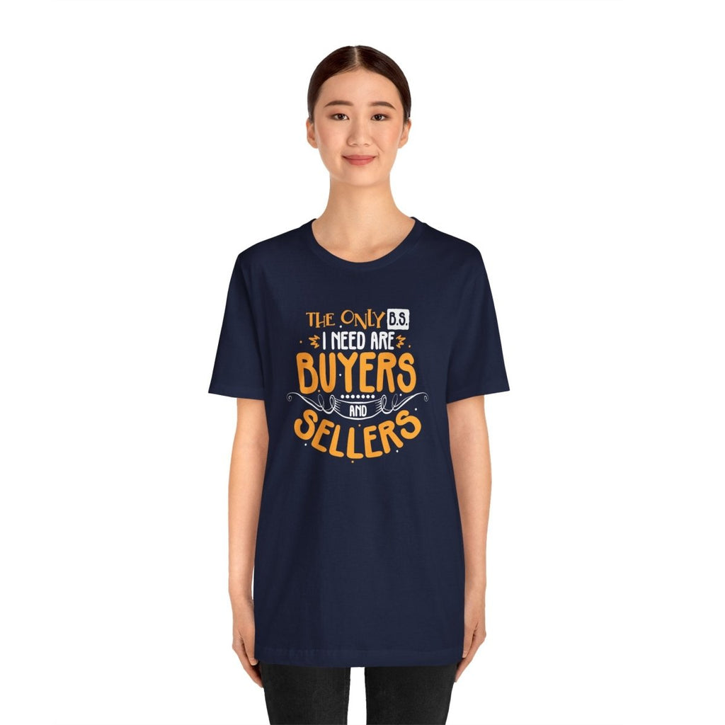 The Only BS I Need v2 - T-Shirt | ShirtyAgents