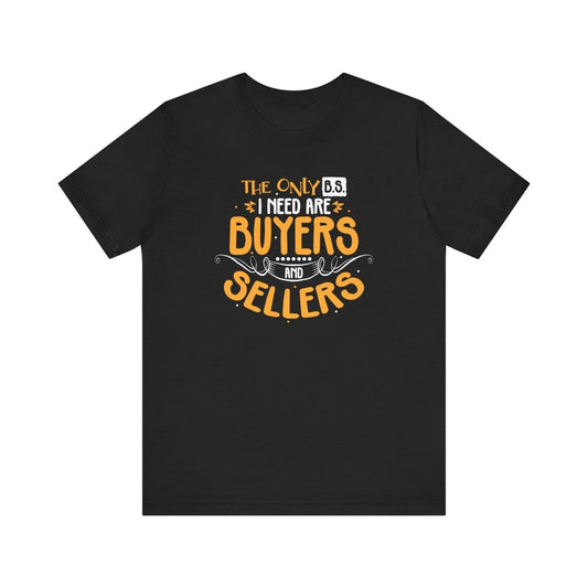 The Only BS I Need v2 - T-Shirt | ShirtyAgents