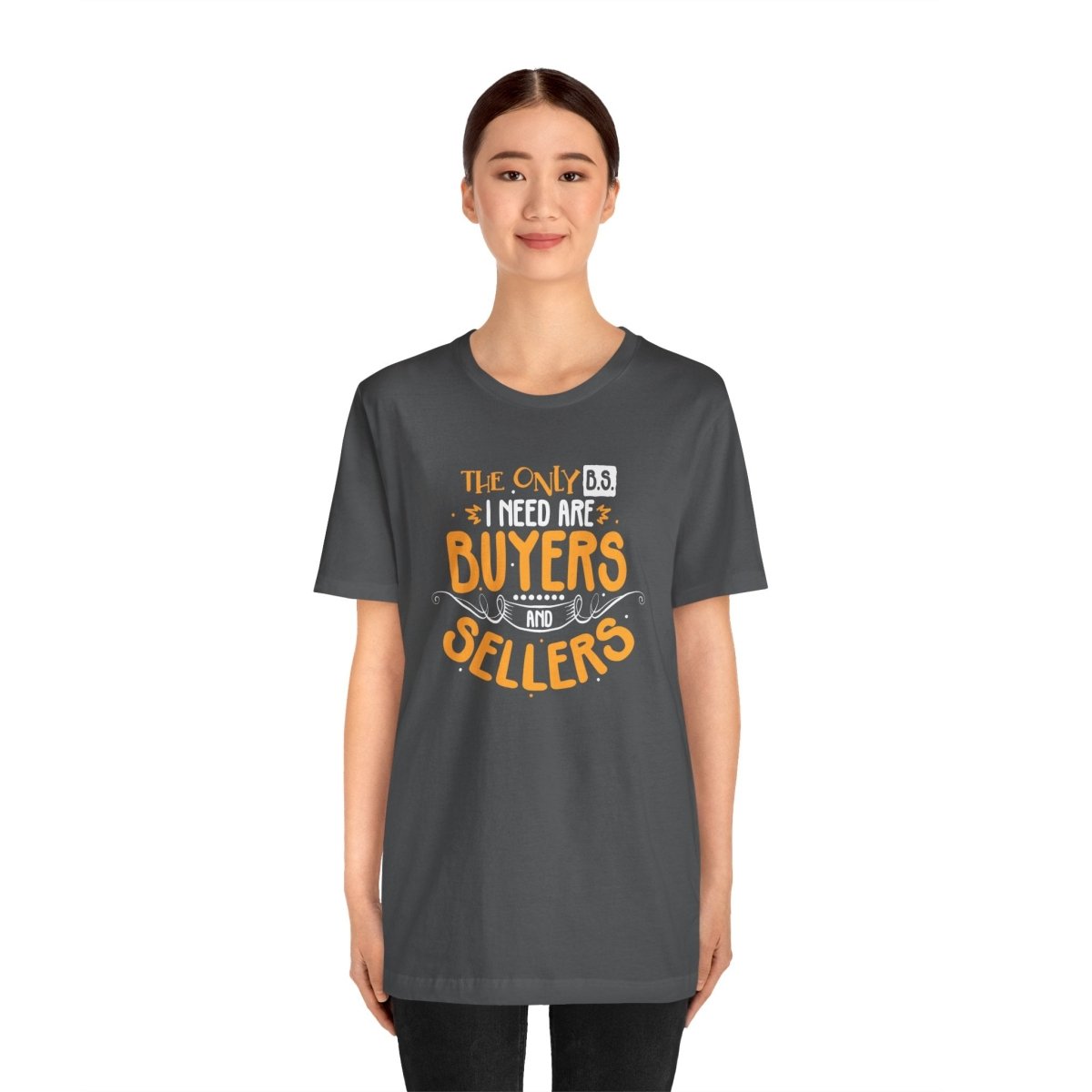The Only BS I Need v2 - T-Shirt | ShirtyAgents